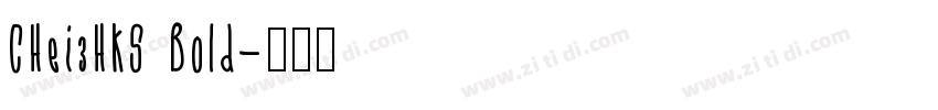 CHei3HKS Bold字体转换